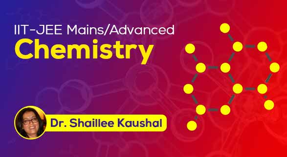 IIT-JEE (Mains/Advanced) - Chemistry